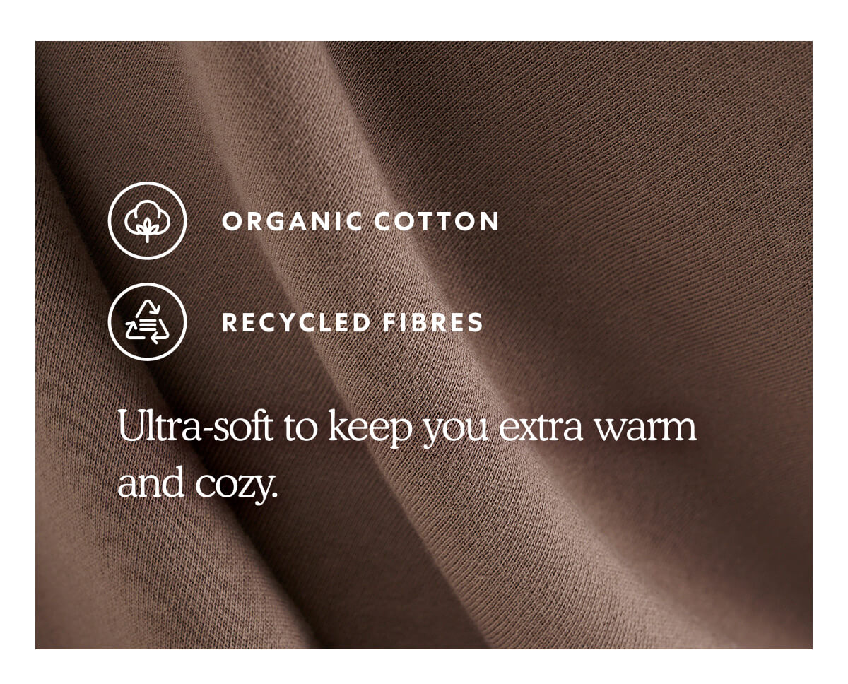 Ultra-soft to keep you extra warm and cozy.
