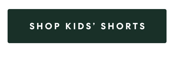 [SHOP KIDS' SHORTS]