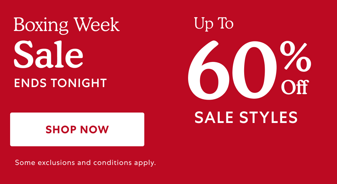 Boxing Week Sale ENDS TONIGHT - Up To 60% Off SALE STYLES