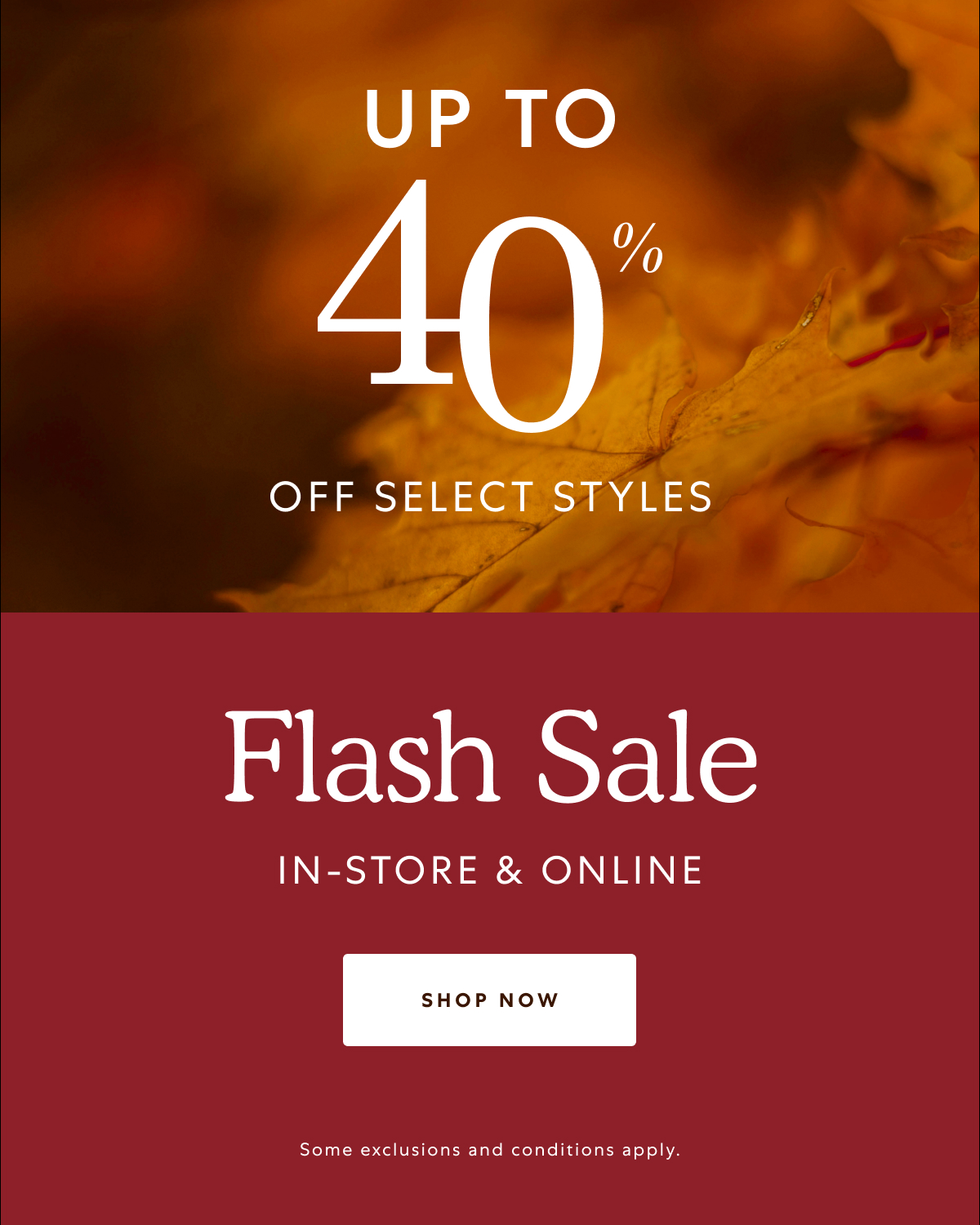 UP TO 40% OFF SELECT STYLES