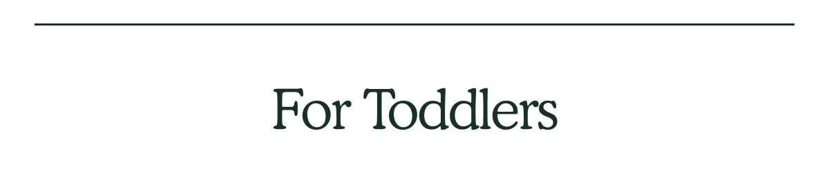 For Toddlers