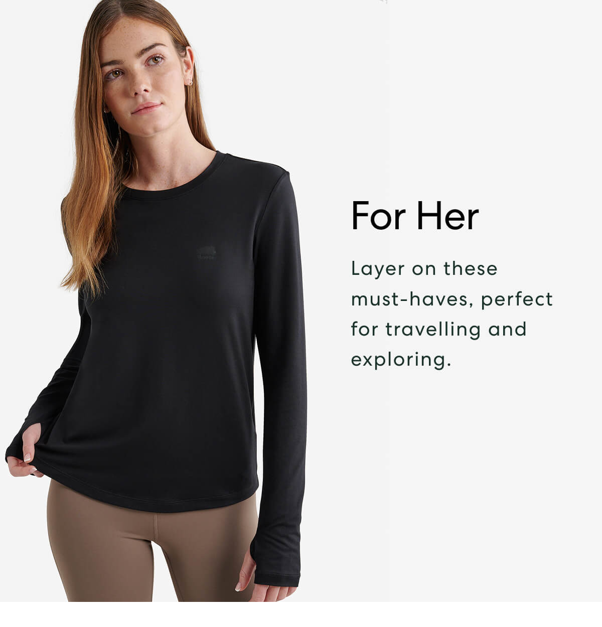 For Her - Layer on these must-haves, perfect for travelling and exploring.