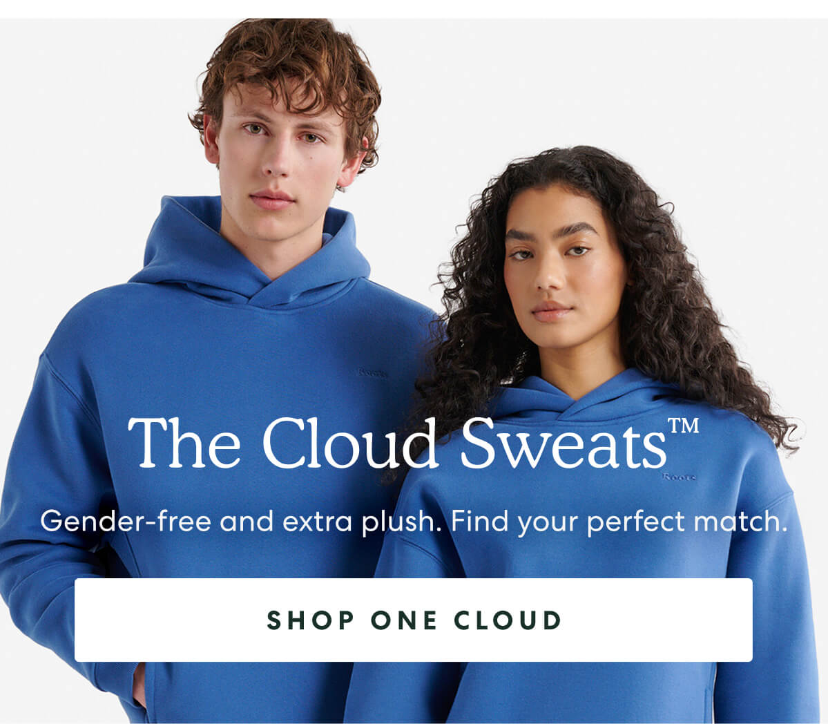 The Cloud Sweats™  -  Gender-free and extra plush. Find your perfect match.  -  [SHOP ONE CLOUD]