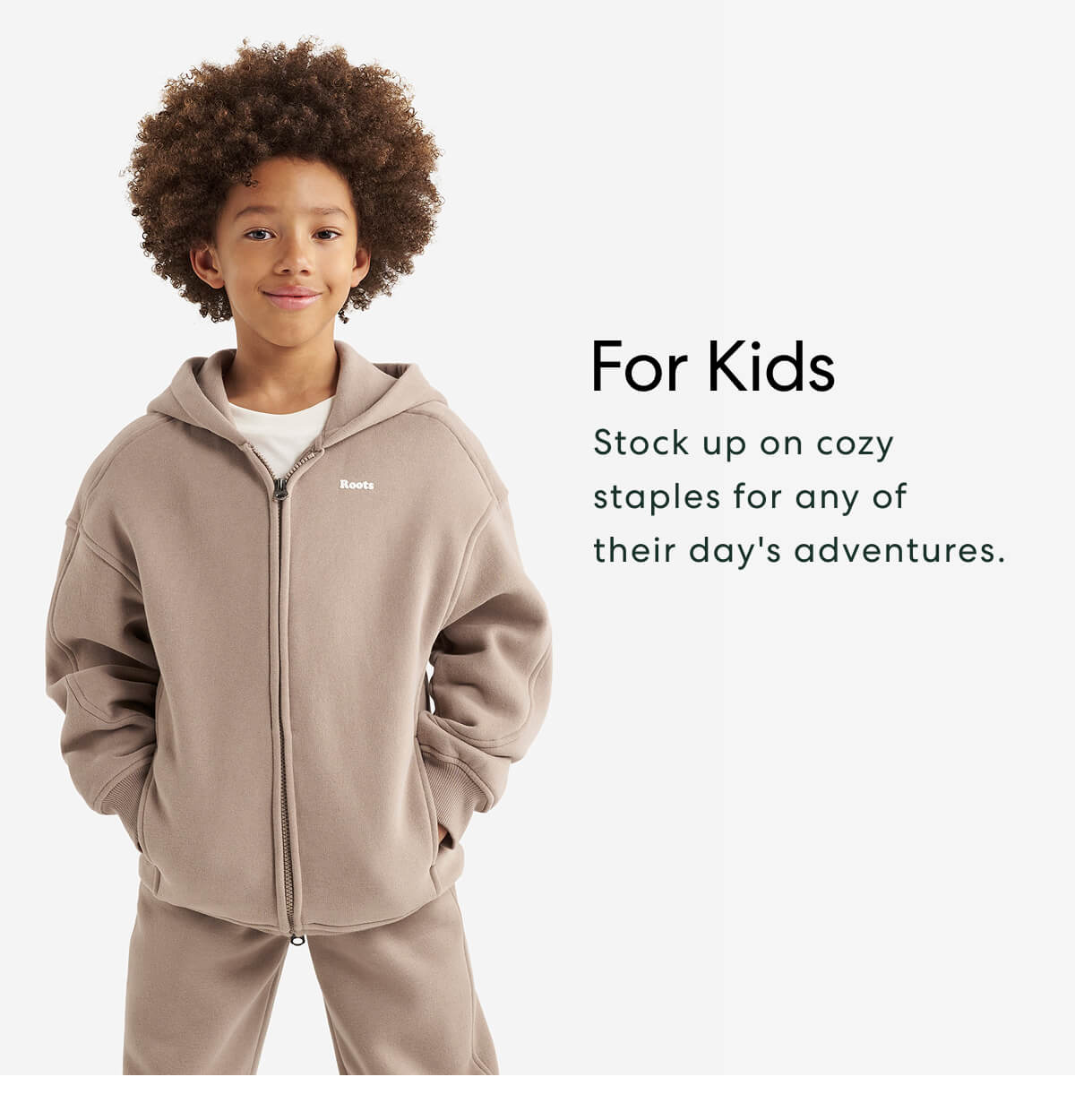 For Kids - Stock up on cozy staples for any of their days adventures.