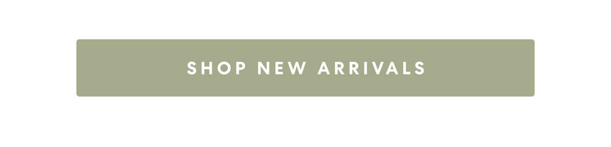 SHOP NEW ARRIVALS