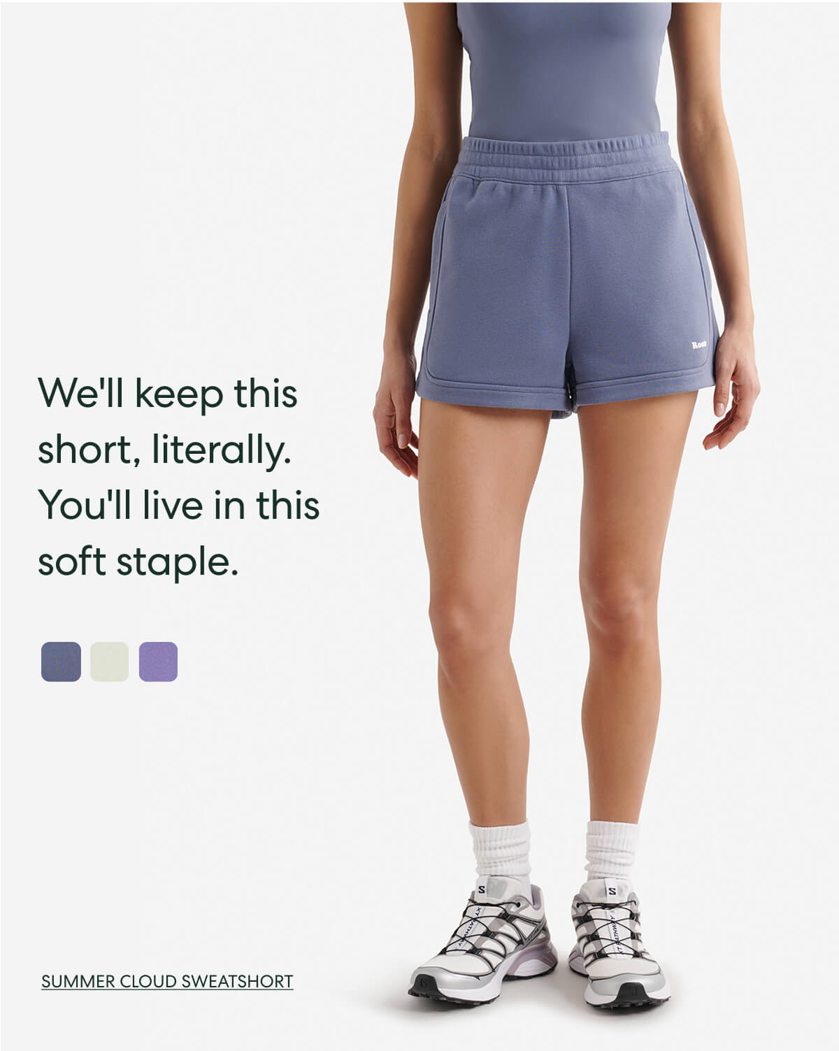 We'll keep this short, literally. You'll live in this soft staple.