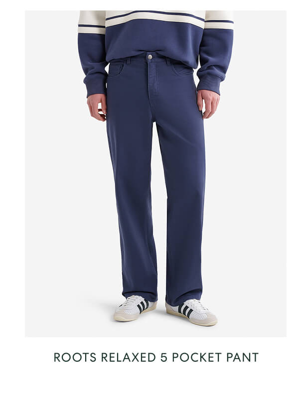 ROOTS RELAXED 5 POCKET PANT