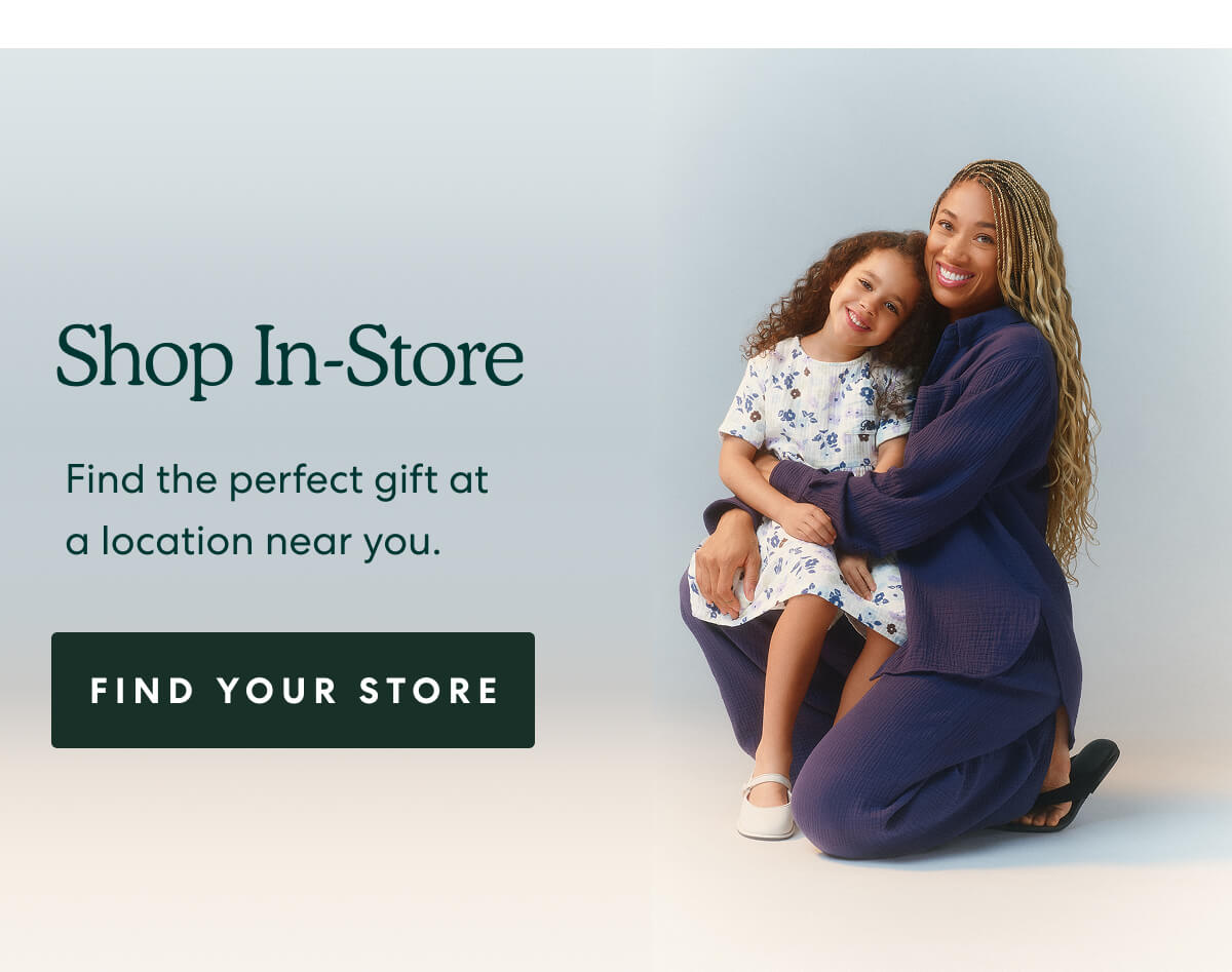 Shop In-Store  -  Find the perfect gift at a location near you.  -  [FIND YOUR STORE]