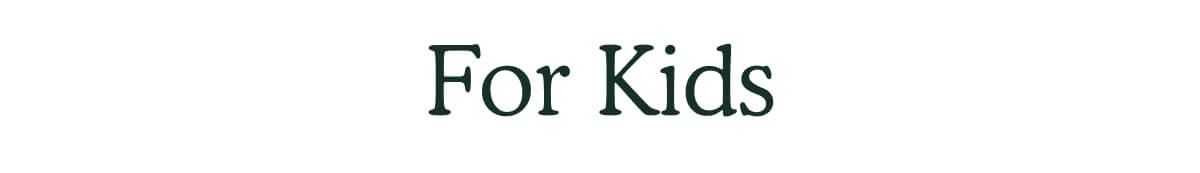 For Kids