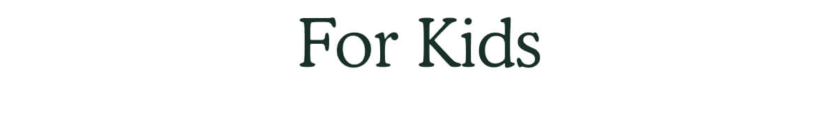 For Kids