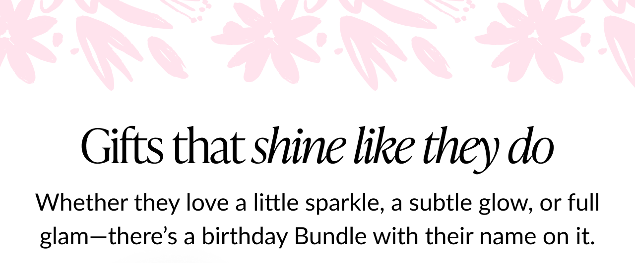Gifts that shine like they do — new birthday card and bouquet bundles