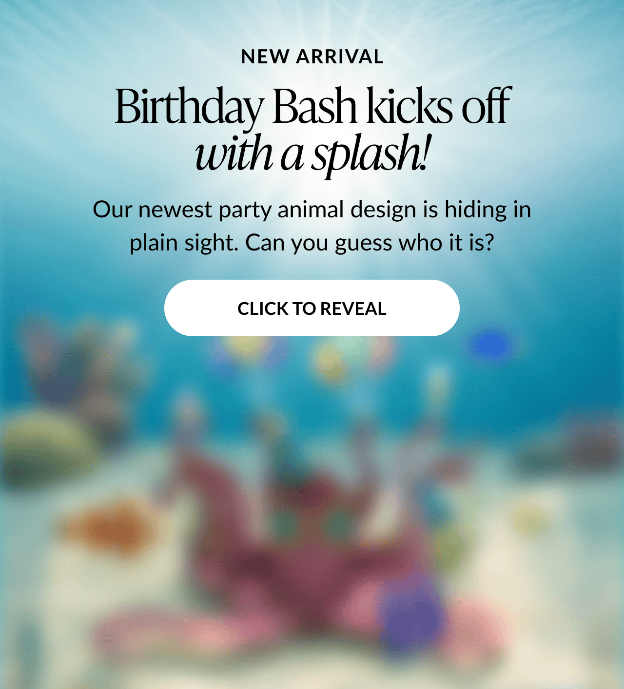 New arrival: Birthday Bash kicks off with a splash.