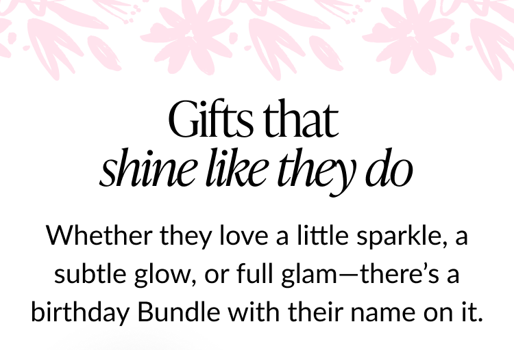 Gifts that shine like they do — new birthday card and bouquet bundles